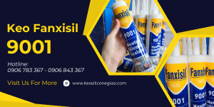 KEO SILICONE FANXISIL 9001 giá sỉ trám kính, nhôm, gỗ cực kín