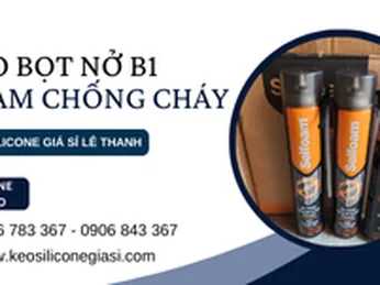 KEO BỌT NỞ, FOAM CHỐNG CHÁY B1 GIÁ SỈ SIÊU RẺ