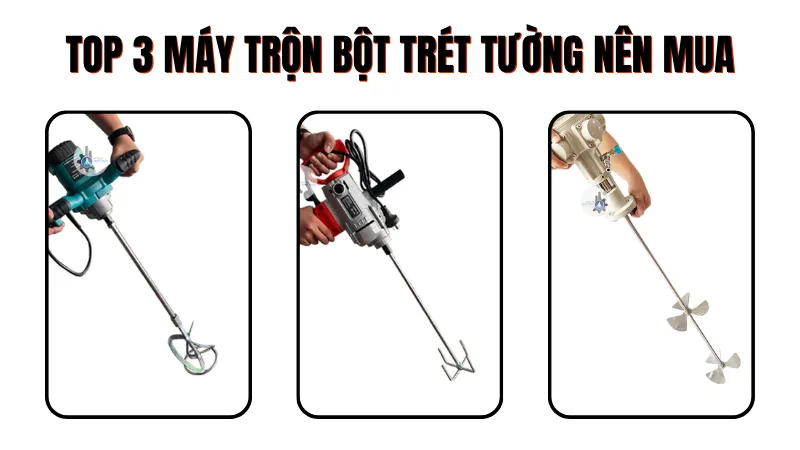 Top 3 Máy Trộn Bột Trét Tường Giá Rẻ, Chất Lượng Tốt