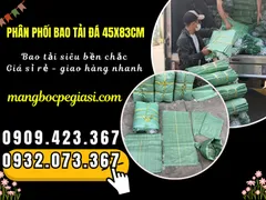 CHUYÊN BÁN SỈ BAO TẢI ĐÁ 45X83CM GIÁ TỐT TẠI TP.HCM
