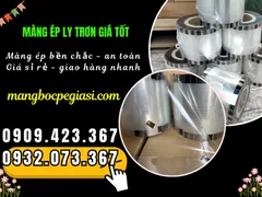 SỈ CUỘN MÀNG ÉP LY TRONG GIÁ RẺ