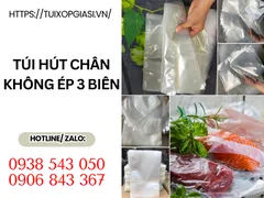 BÁN LẺ TÚI HÚT CHÂN KHÔNG ÉP 3 BIÊN ĐỰNG THỰC PHẨM CỤC 10KG GIÁ SỈ