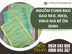 Nguồn cung bao gạo 5kg, 10kg, 20kg giá rẻ ổn định