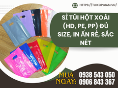 Sỉ túi hột xoài (HD, PE, PP) đủ size, in ấn rẻ, sắc nét