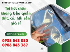 Túi hút chân không bảo quản thịt, cá, hải sản giá sỉ