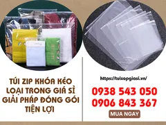 Túi zip khóa kéo loại trong giá sỉ giải pháp đóng gói tiện lợi