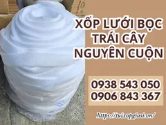 Xốp lưới bọc trái cây nguyên cuộn giá rẻ – Hỗ trợ xuất VAT