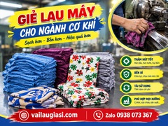 BÁN GIẺ LAU MÁY CHO NGÀNH CƠ KHÍ MÁY MÓC GIÁ RẺ UY TÍN