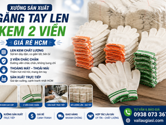 XƯỞNG SẢN XUẤT GĂNG TAY LEN KEM 2 VIỀN GIÁ RẺ HCM
