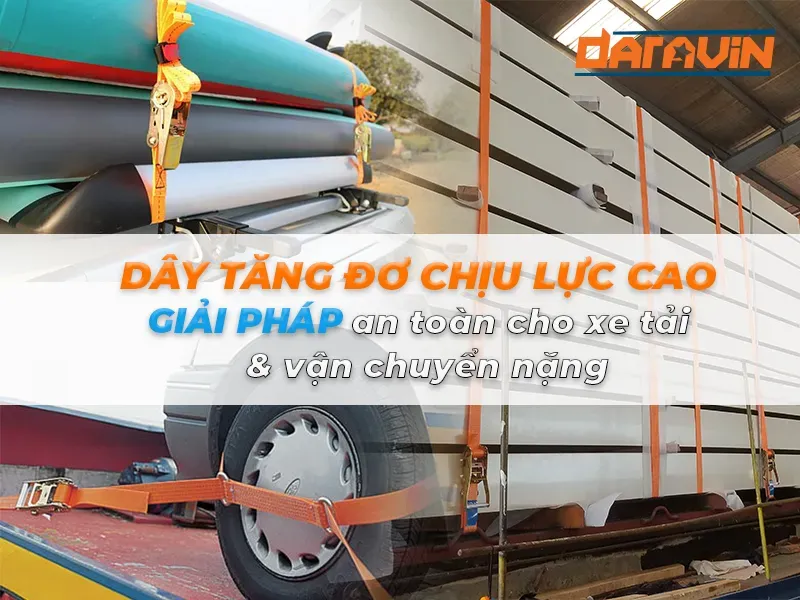 Dây tăng đơ chịu lực cao - Giải pháp an toàn cho xe tải & vận chuyển nặng