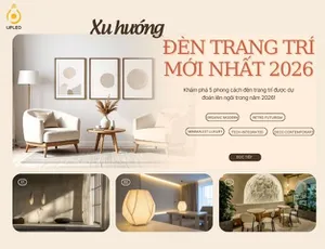 5 Phong cách đèn trang trí được dự đoán lên ngôi trong năm 2026 