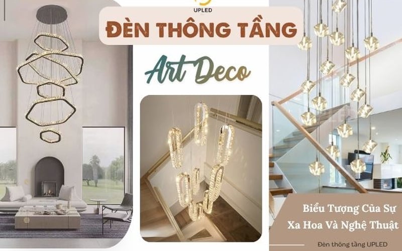 Đèn Thông Tầng Art Deco: Tuyên Ngôn Sang Trọng Của Không Gian Cao Cấp