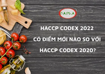 HACCP CODEX 2022 (CXC 1-1969, REV. 2022) CÓ NHỮNG ĐIỂM MỚI NÀO SO VỚI HACCP CODEX 2020?
