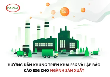 HƯỚNG DẪN KHUNG TRIỂN KHAI ESG VÀ LẬP BÁO CÁO ESG CHO NGÀNH SẢN XUẤT