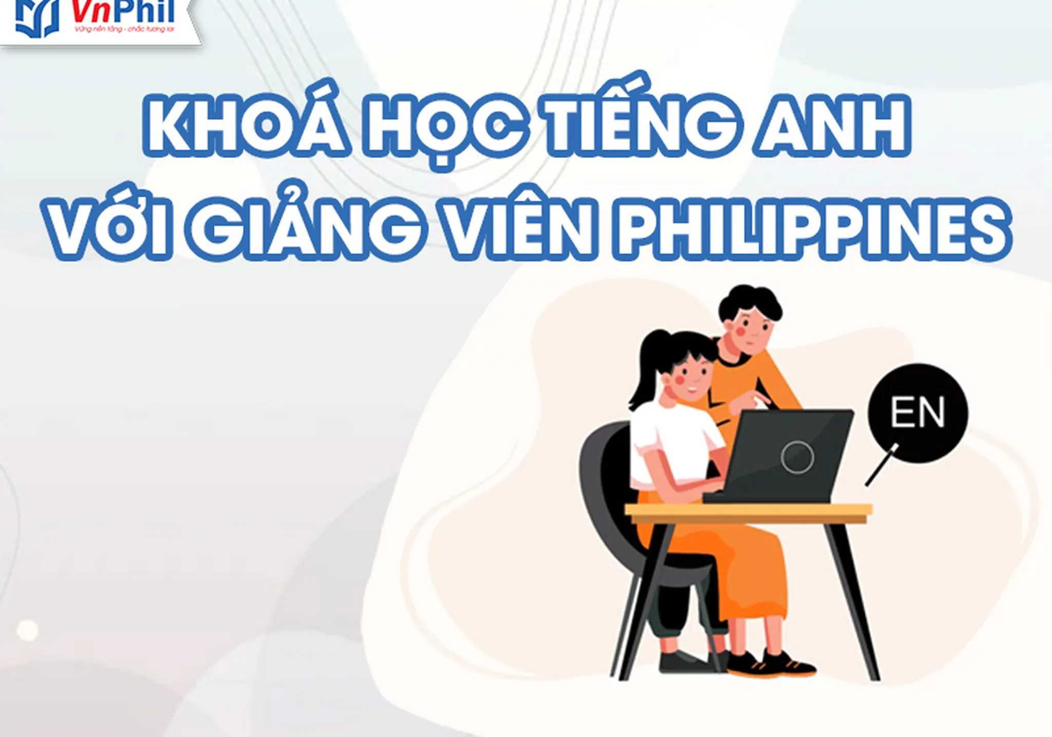 Khóa Học Tiếng Anh Với Giáo Viên Người Philippines