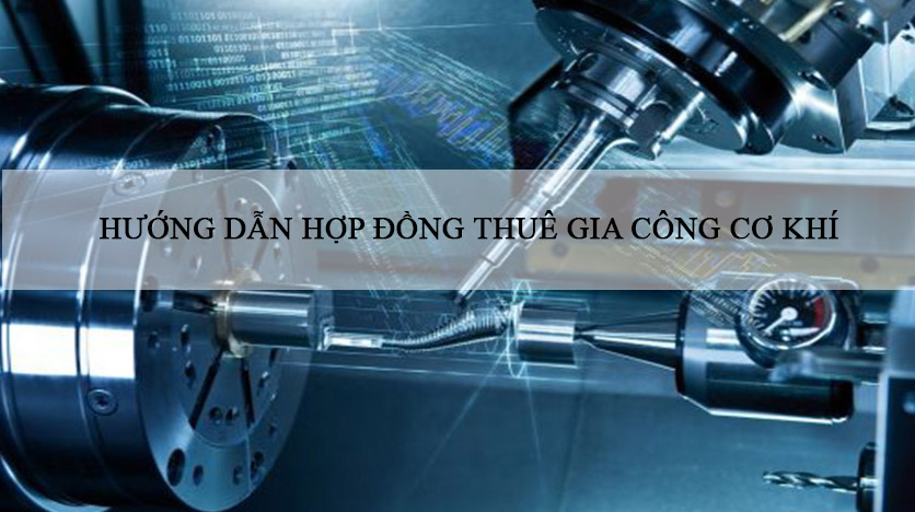 Hợp đồng thê gia công cơ khí Hợp đồng thê gia công cơ khí