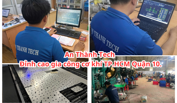 An Thành Tech – Đỉnh cao gia công cơ khí TP.HCM Quận 10. An Thành Tech – Đỉnh cao gia công cơ khí TP.HCM Quận 10.