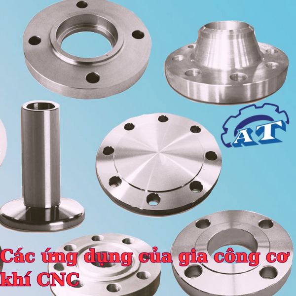 Các ứng dụng của gia công cơ khí CNC Các ứng dụng của gia công cơ khí CNC