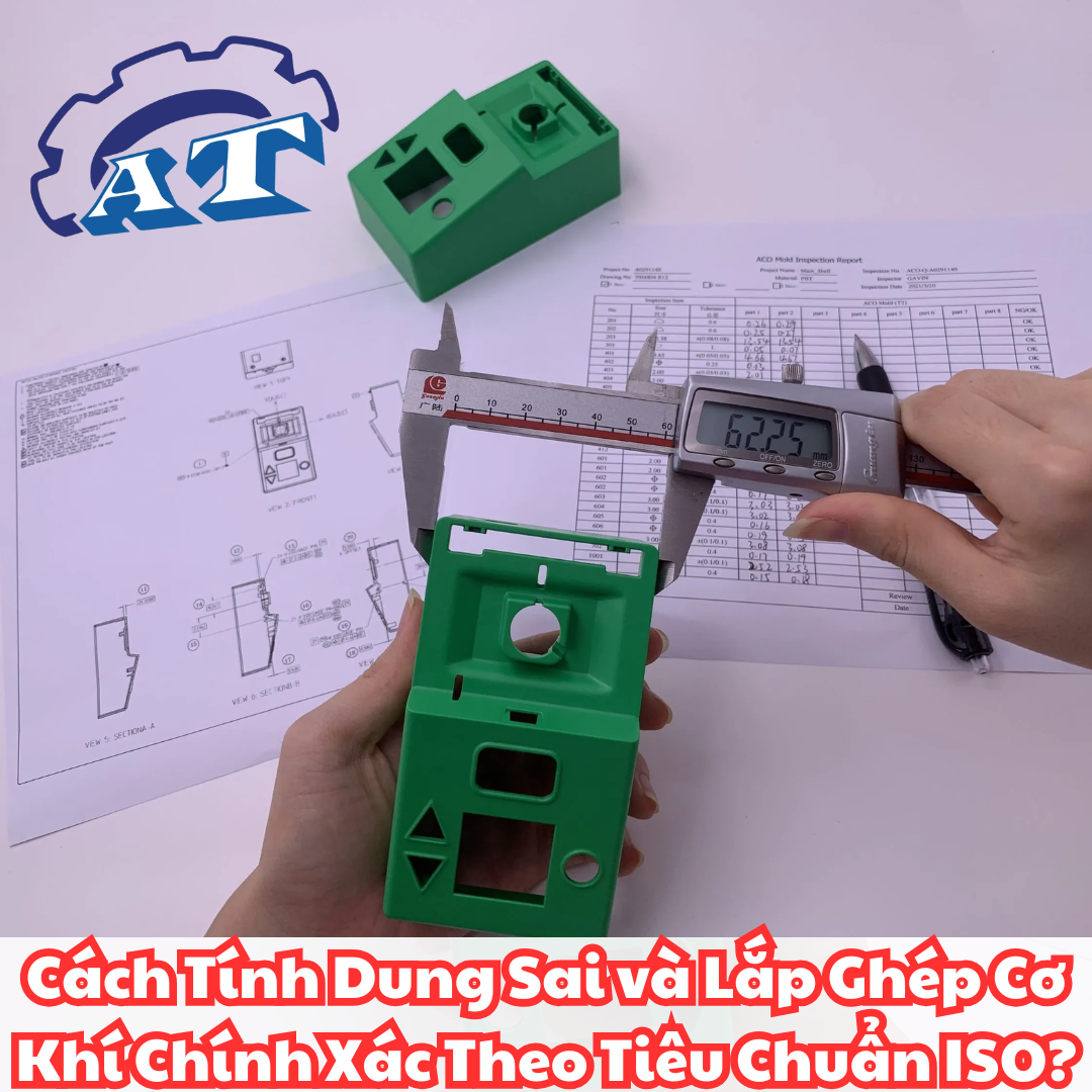 Cách Tính Dung Sai và Lắp Ghép Cơ Khí Chính Xác Theo Tiêu Chuẩn ISO? Cách Tính Dung Sai và Lắp Ghép Cơ Khí Chính Xác Theo Tiêu Chuẩn ISO?