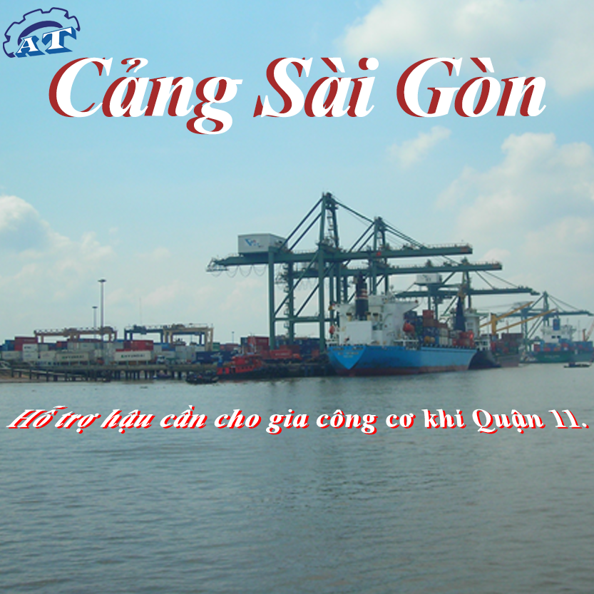 Cảng Sài Gòn – Hỗ trợ hậu cần cho gia công cơ khí Quận 11. Cảng Sài Gòn – Hỗ trợ hậu cần cho gia công cơ khí Quận 11.