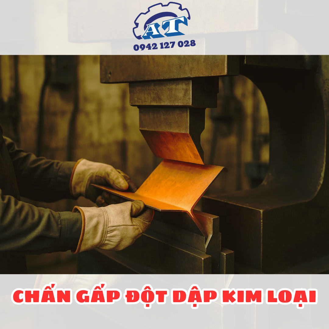 Chấn gấp kim loại và đột dập kim loại – Ứng dụng thực tế từ An Thành Tech. Chấn gấp kim loại và đột dập kim loại – Ứng dụng thực tế từ An Thành Tech.
