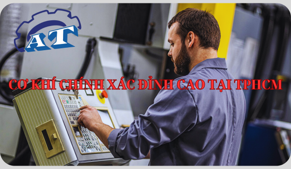 An Thành Tech – Đỉnh cao cơ khí chính xác tại Quận 1 An Thành Tech – Đỉnh cao cơ khí chính xác tại Quận 1