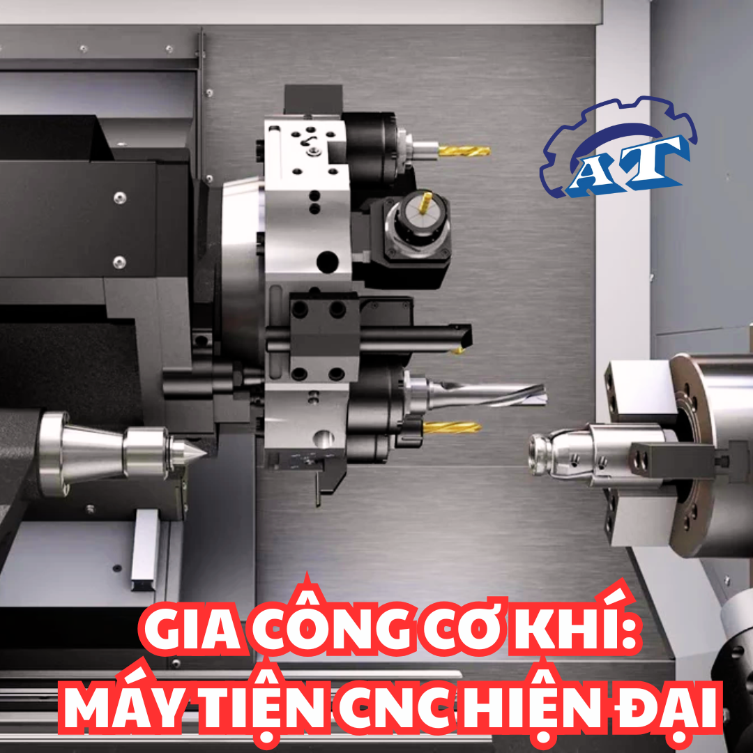 GIA CÔNG CƠ KHÍ: MÁY TIỆN CNC HIỆN ĐẠI GIA CÔNG CƠ KHÍ: MÁY TIỆN CNC HIỆN ĐẠI
