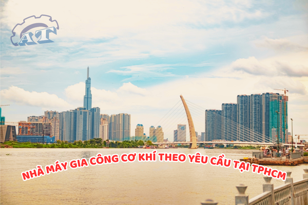 Gia công cơ khí theo yêu cầu tại TPHCM – Xưởng An Thành Gia công cơ khí theo yêu cầu tại TPHCM – Xưởng An Thành