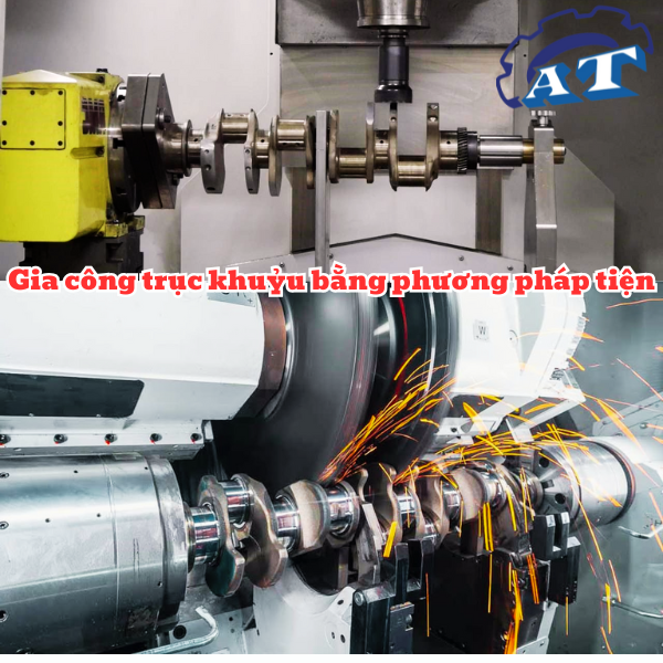 Gia công trục khuỷu bằng phương pháp tiện tại An Thành Tech. Gia công trục khuỷu bằng phương pháp tiện tại An Thành Tech.