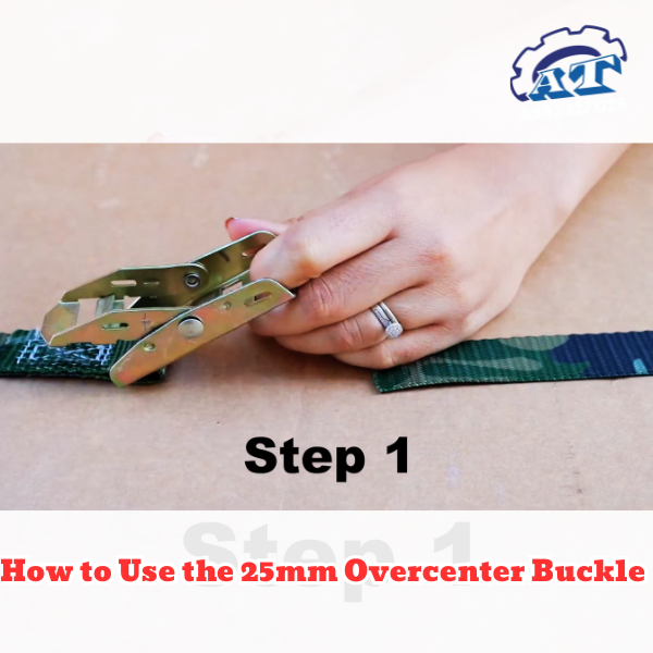 How to Use the 25mm Overcenter Buckle Step 1 How to Use the 25mm Overcenter Buckle Step 1