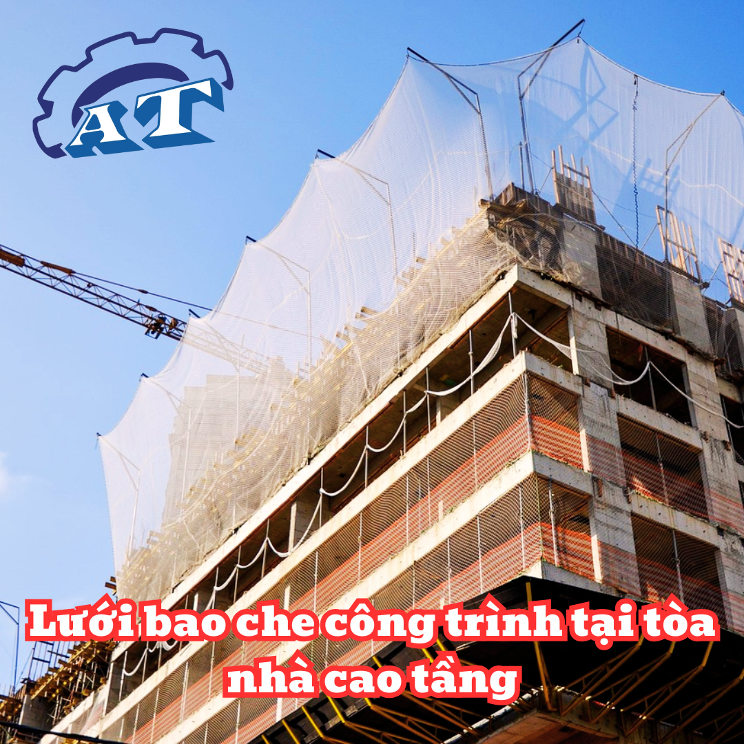 Lưới bao che công trình tại tòa nhà cao tầng Lưới bao che công trình tại tòa nhà cao tầng