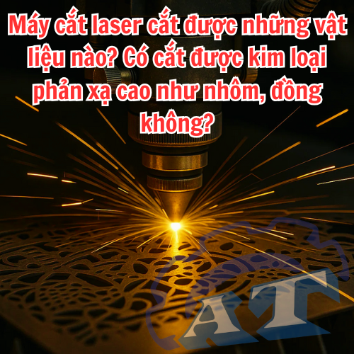 Máy cắt laser cắt được những vật liệu nào Máy cắt laser cắt được những vật liệu nào