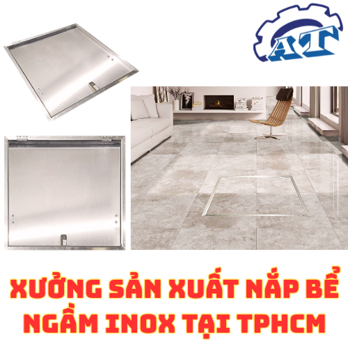 Nhà sản xuất nắp bể ngầm inox tại TPHCM | An Thành. Nhà sản xuất nắp bể ngầm inox tại TPHCM | An Thành.