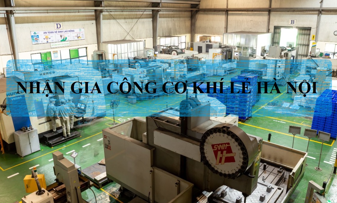 Nhận gia công cơ khí lẻ Hà Nội Nhận gia công cơ khí lẻ Hà Nội