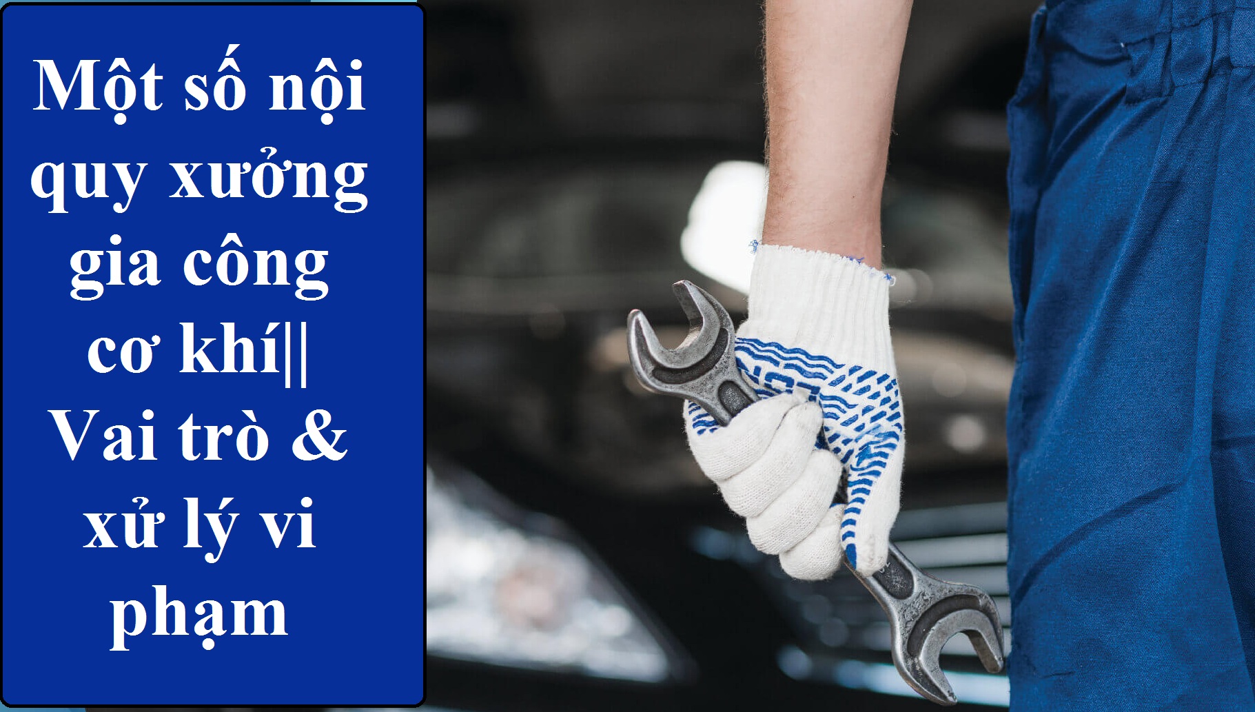 Nội quy xưởng gia công cơ khí Nội quy xưởng gia công cơ khí