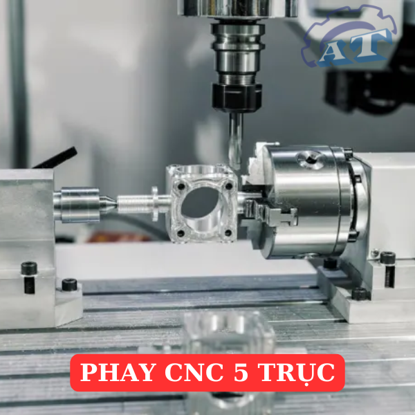 PHAY CNC 5 TRỤC PHAY CNC 5 TRỤC