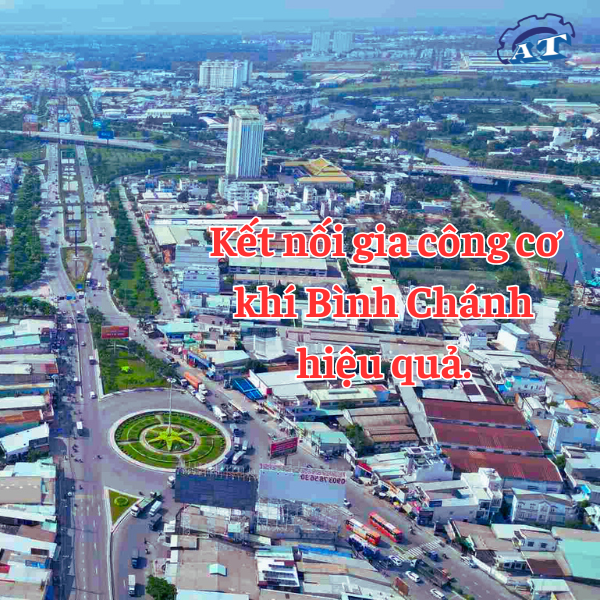 Quốc lộ 1A – Kết nối gia công cơ khí Bình Chánh hiệu quả. Quốc lộ 1A – Kết nối gia công cơ khí Bình Chánh hiệu quả.