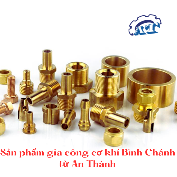 Sản phẩm gia công cơ khí Bình Chánh từ An Thành Sản phẩm gia công cơ khí Bình Chánh từ An Thành