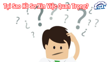 Tại sao hồ sơ xin việc quan trọng? Tại sao hồ sơ xin việc quan trọng?