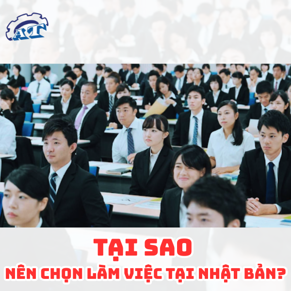 Tại sao nên chọn làm việc tại Nhật Bản. Tại sao nên chọn làm việc tại Nhật Bản.