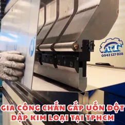 Gia Công Chấn Gấp Kim Loại Theo Yêu Cầu TPHCM | Gia Công Chấn Dập Kim Loại Theo Yêu Cầu Tại TPHCM.