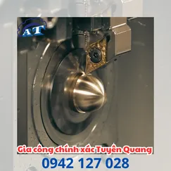 Gia Công Cơ Khí Chính Xác Tuyên Quang