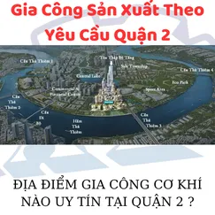 Gia công cơ khí tại TP Thủ Đức | Quận 2