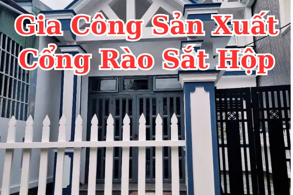 Cổng Rào Sắt Hộp Đẹp | Gia Công Sản Xuất Hàng Rào Theo Yêu Cầu