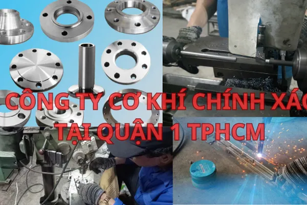 Cơ Khí Chính Xác Tại TPHCM | Quận 1