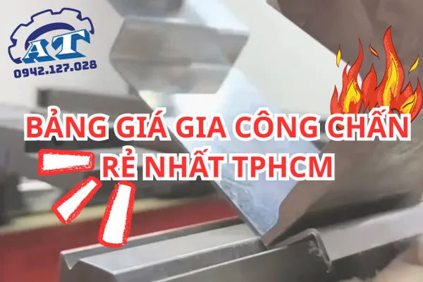 Gia Công Chấn Dập Thép Tấm Tại TPHCM.