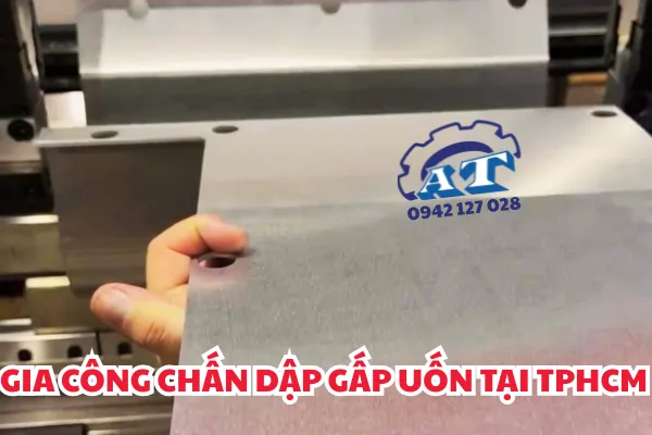 Gia Công Chấn Dập Tại TPHCM Nhanh Chóng Chuyên Nghiệp