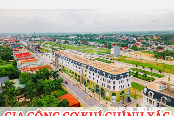 Gia Công Cơ Khí Chính Xác Tỉnh Phú Thọ