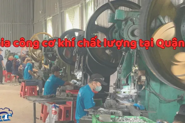 Gia Công Cơ Khí Tại TPHCM | Quận 5