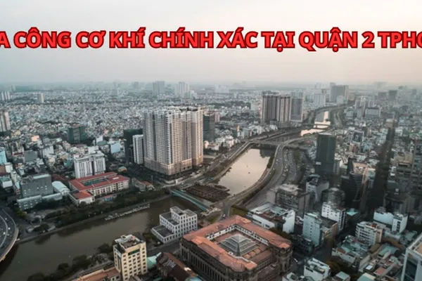 Cơ khí chính xác Quận 2 TP Thủ Đức